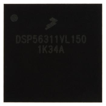 供应Freescale Semiconductor集成电路 (IC)DSP56311VL150，DSP56311VL150原装正品，DSP56311VL150现货热卖